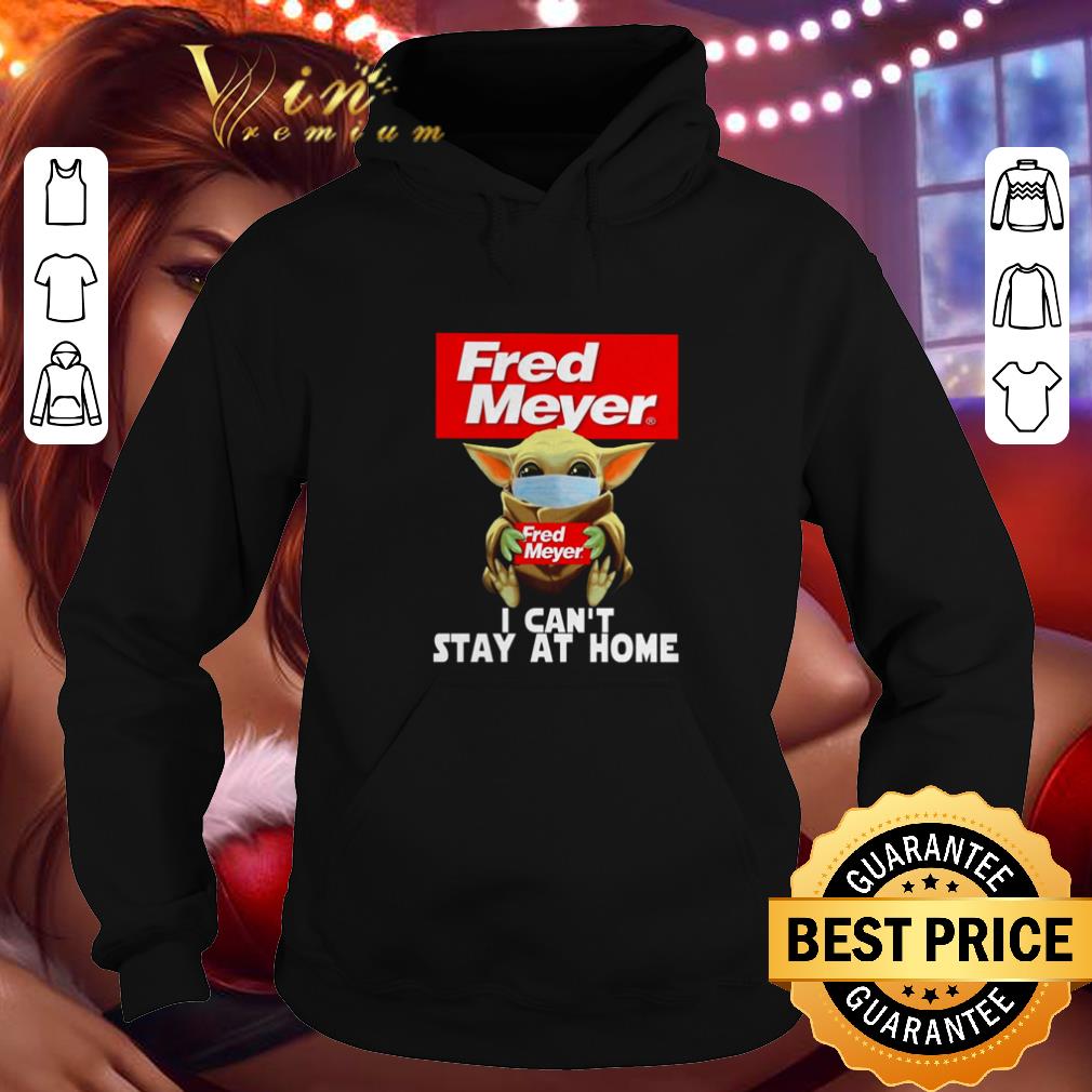 Baby Yoda mask Fred Meyer I can’t stay at home Coronavirus shirt 7 Baby Yoda mask Fred Meyer I can’t stay at home Coronavirus shirt