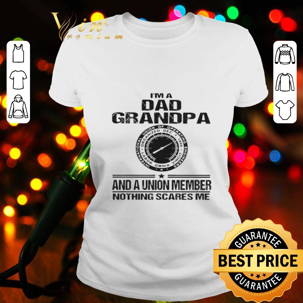 International union of operating engineers i’m dad grandpa shirt