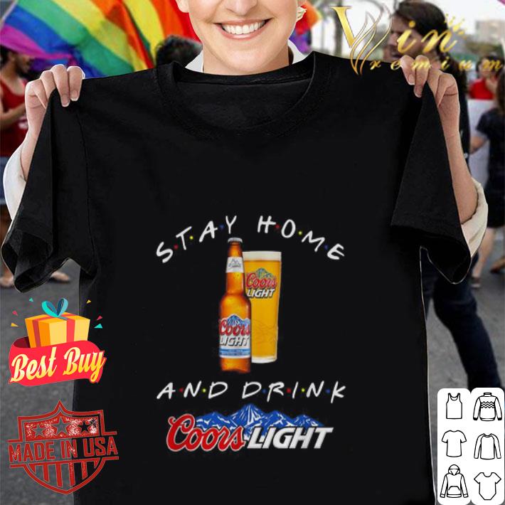 Stay home and drink Coors Light Coronavirus shirt