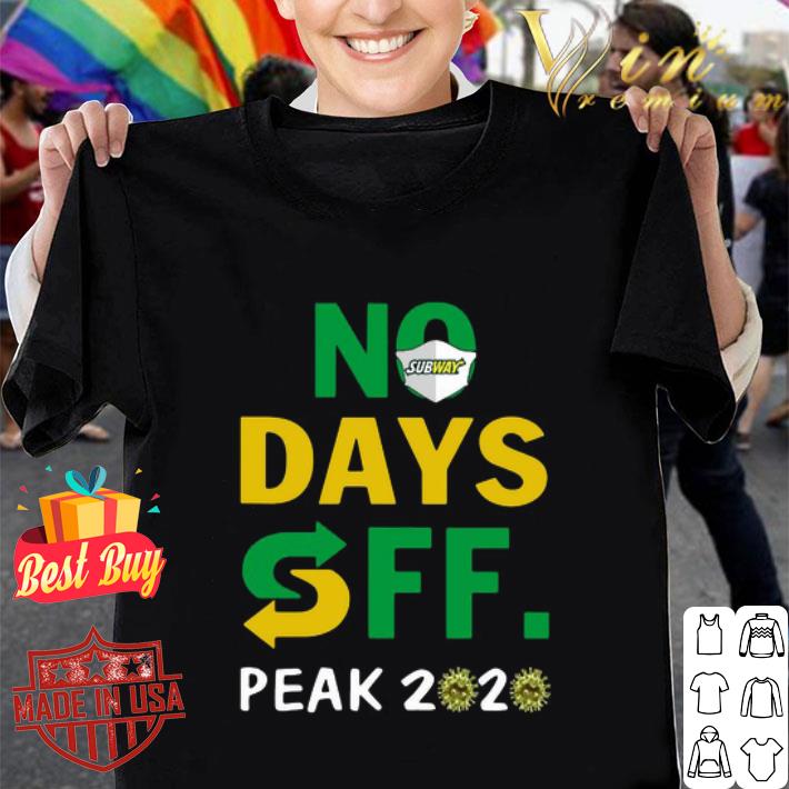 Subway mask No Days Off Peak 2020 Coronavirus shirt
