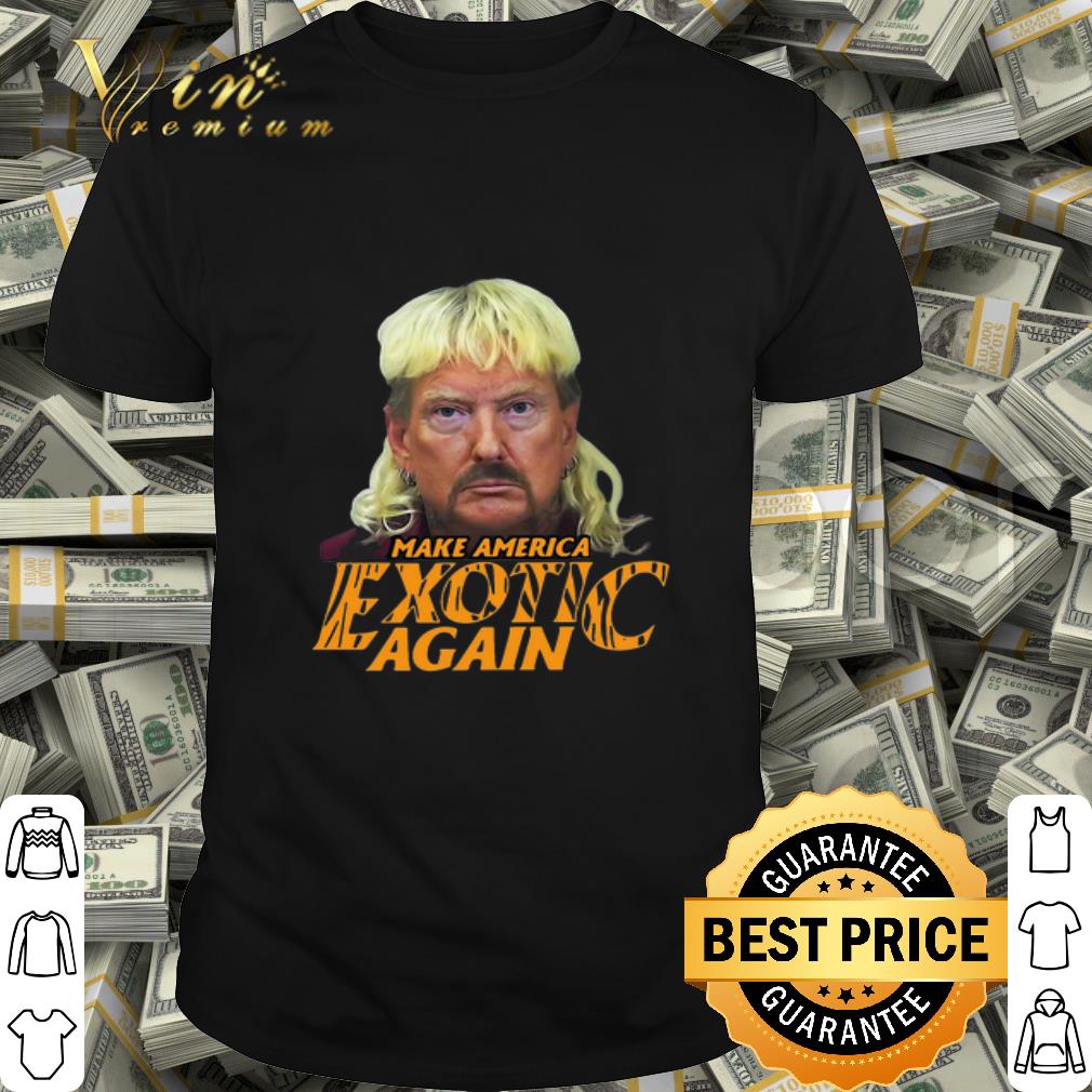 Joe Exotic Make America Exotic Again shirt