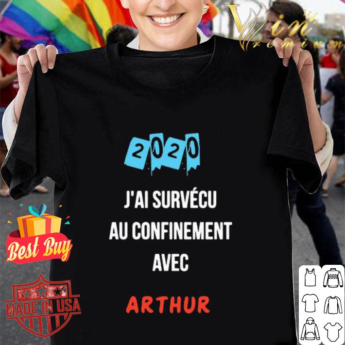2020 j’ai survecu au confinement avec arthur shirt