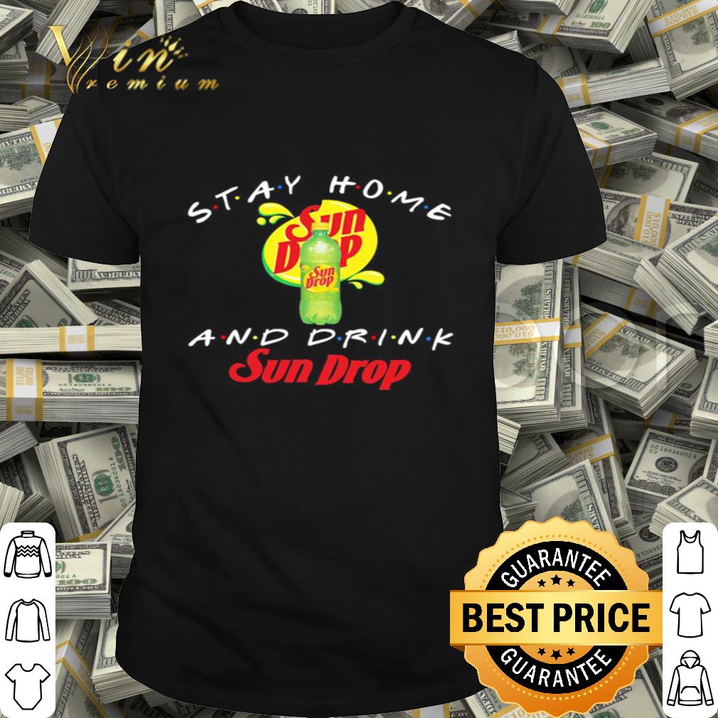 Stay home and drink and Sun Drop Coronavirus shirt