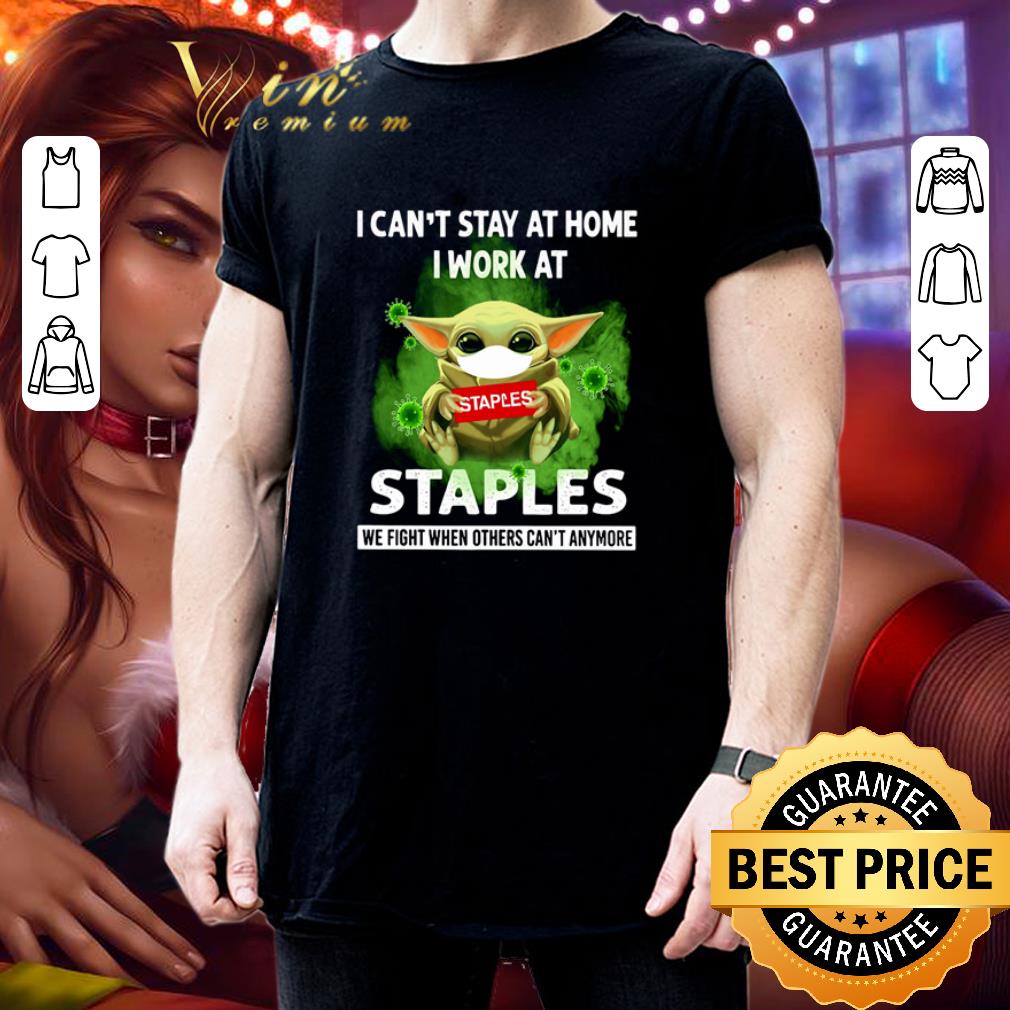 Baby Yoda I can’t stay at home I work at Staples Coronavirus shirt Baby Yoda I can’t stay at home I work at Staples Coronavirus shirt 3