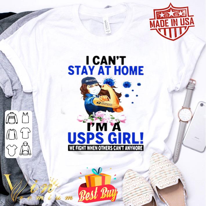 Flowers I can’t stay at home I’m a USPS girl Coronavirus shirt