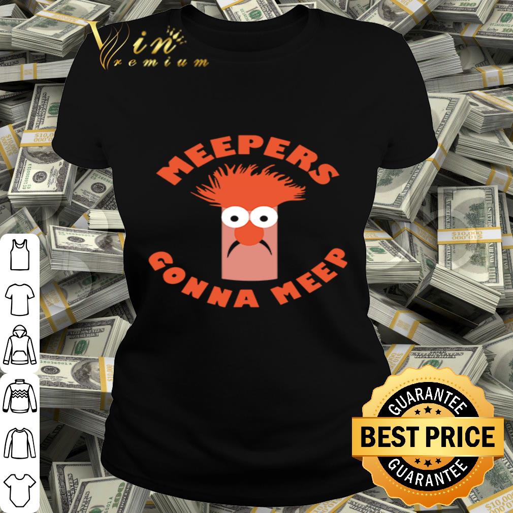 Meepers gonna meep version The Muppet Show shirt