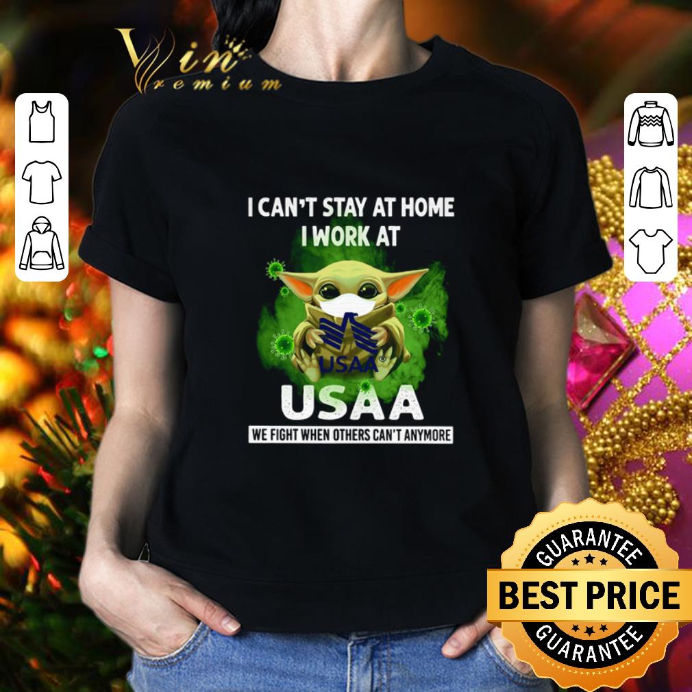 Baby Yoda I can’t stay at home i work at USAA Coronavirus shirt Baby Yoda I can’t stay at home i work at USAA Coronavirus shirt 2