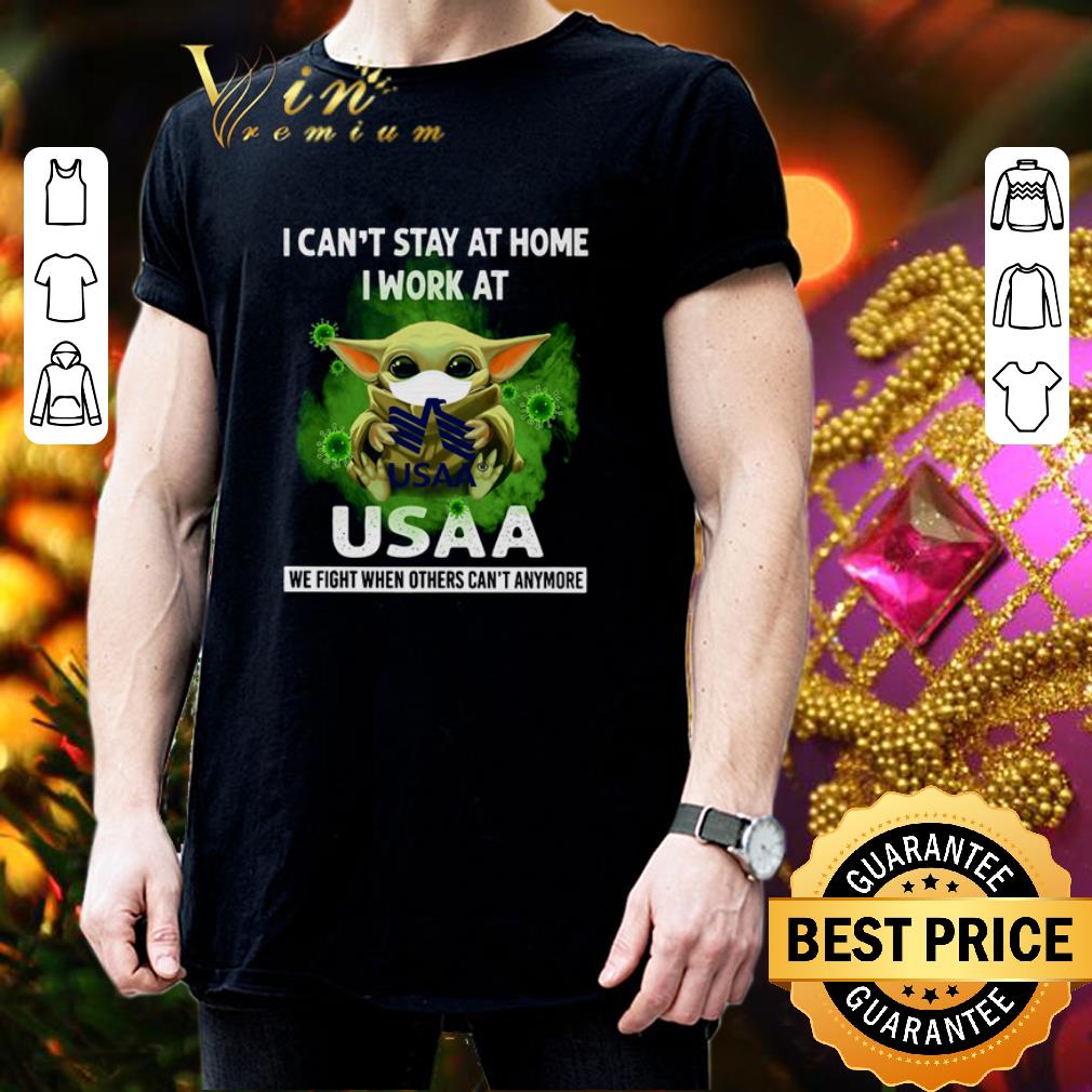 Baby Yoda I can’t stay at home i work at USAA Coronavirus shirt Baby Yoda I can’t stay at home i work at USAA Coronavirus shirt 3