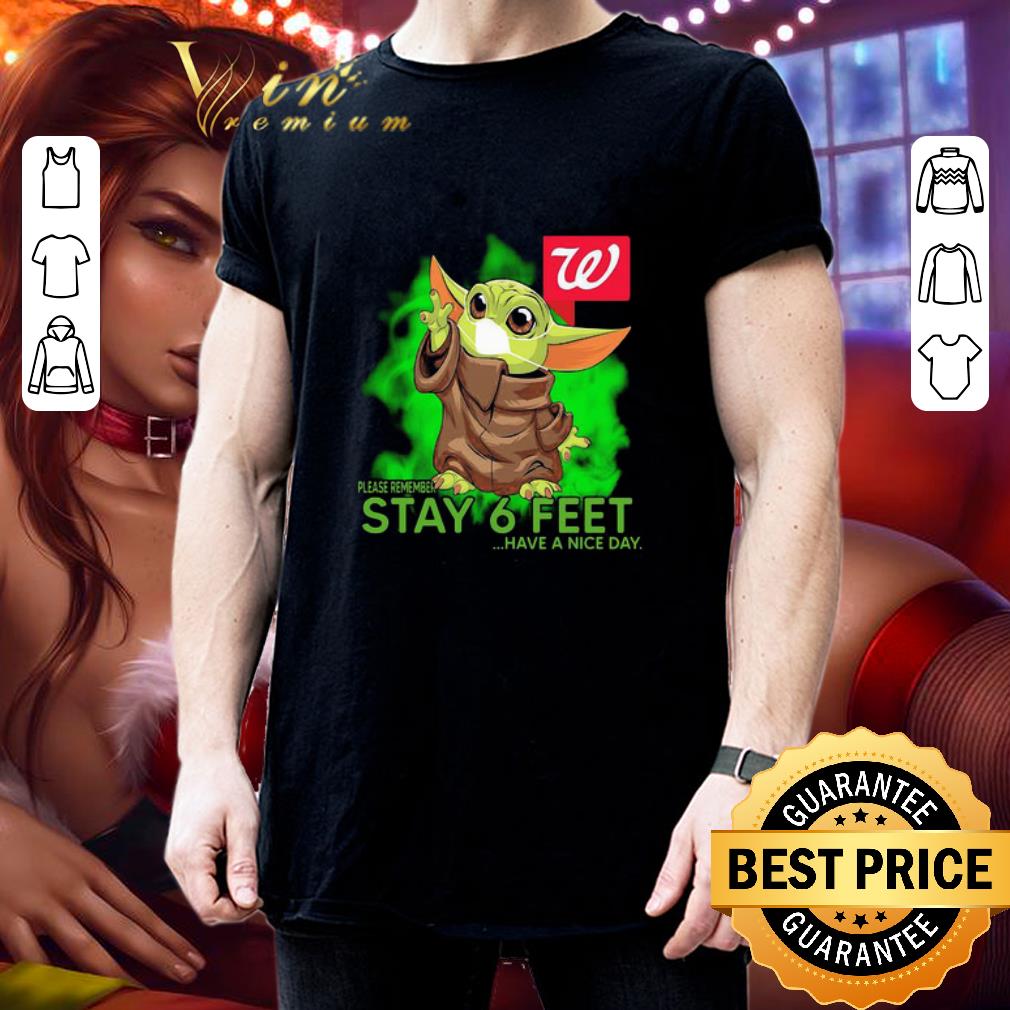 Baby Yoda mask Walgreens please remember stay 6 feet have a nice day shirt Baby Yoda mask Walgreens please remember stay 6 feet have a nice day shirt 3