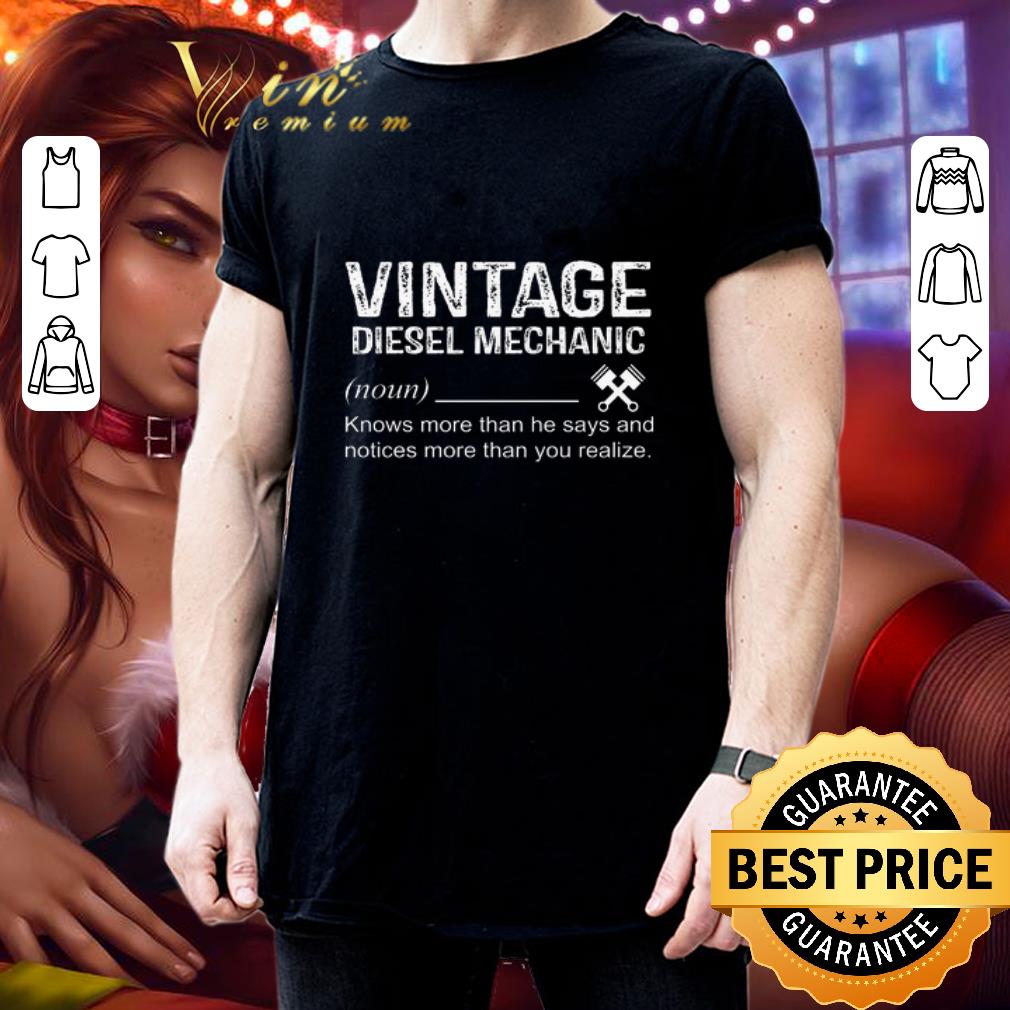 Vintage diesel mechanic define noun knows more than he says shirt 3