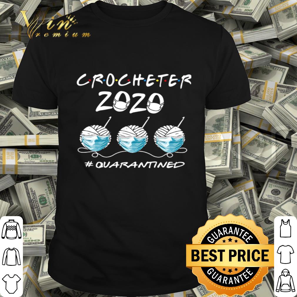 Crocheter 2020 #quarantined Coronavirus shirt