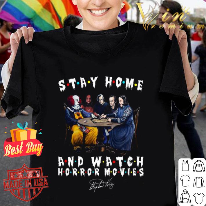 Stay home and watch Horror Movie signature shirt