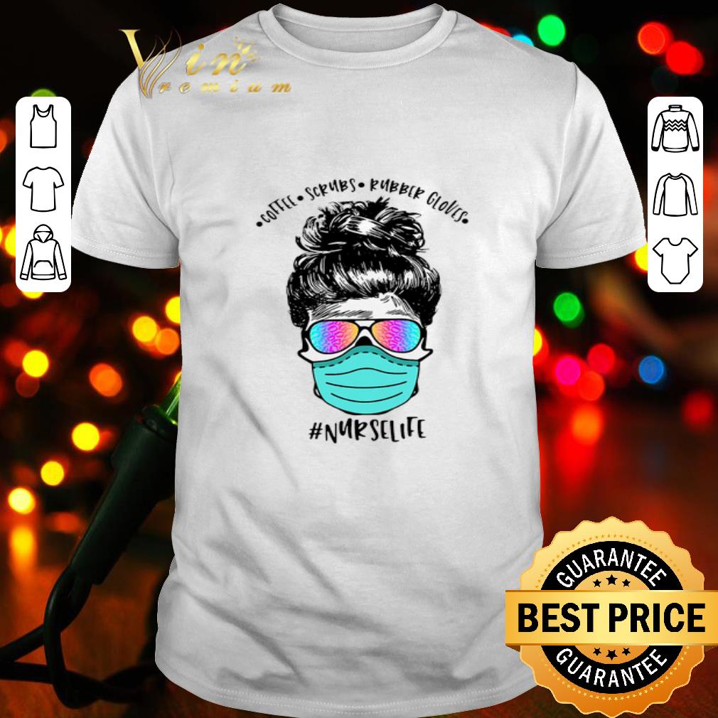 Coffee Scrubs Rubber Gloves #nurselife Coronavirus shirt