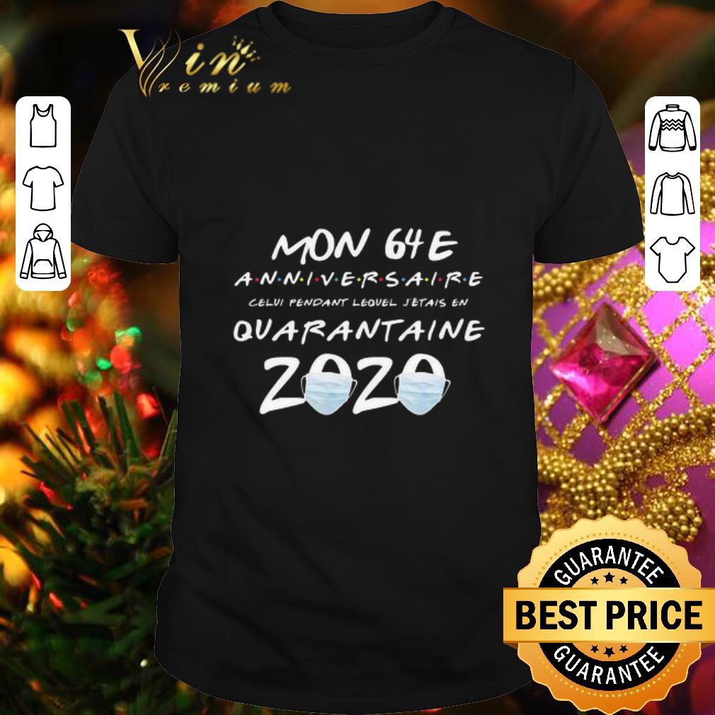 Mon 54E anniversaire quarantine 2020 Coronavirus shirt 6