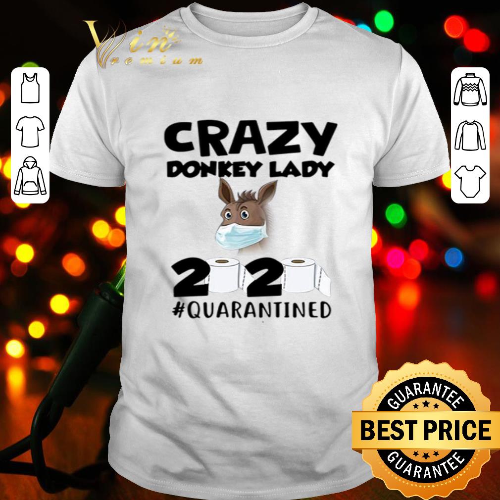 Crazy donkey lady 2020 #quarantined Coronavirus shirt