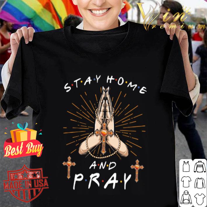 Stay home and pray Coronavirus shirt