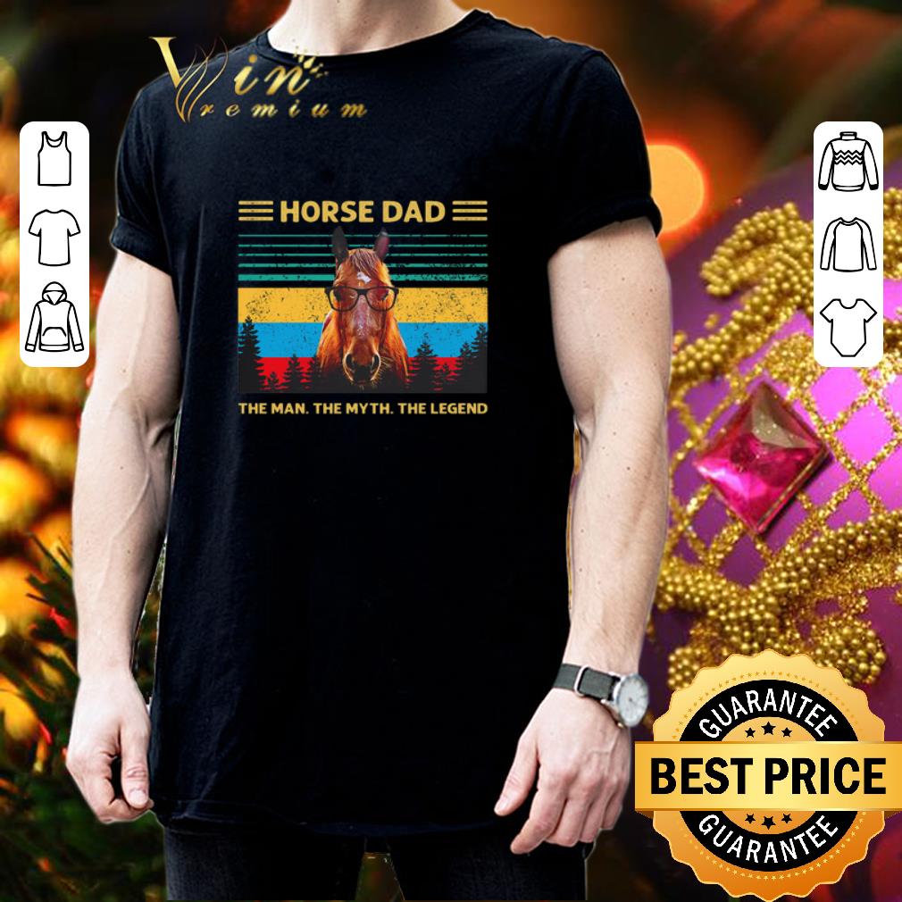 Horse dad the man the myth the legend vintage shirt 3