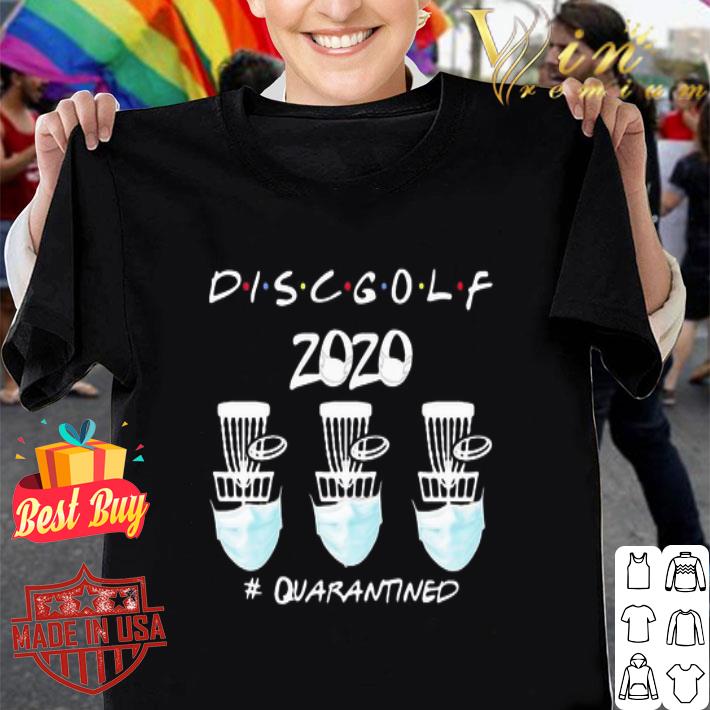 Discgolf mask 2020 #quarantined Coronavirus shirt