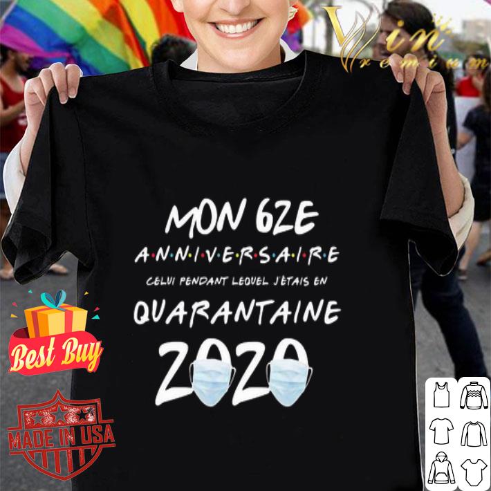 Mon 62E anniversaire quarantaine 2020 Coronavirus shirt