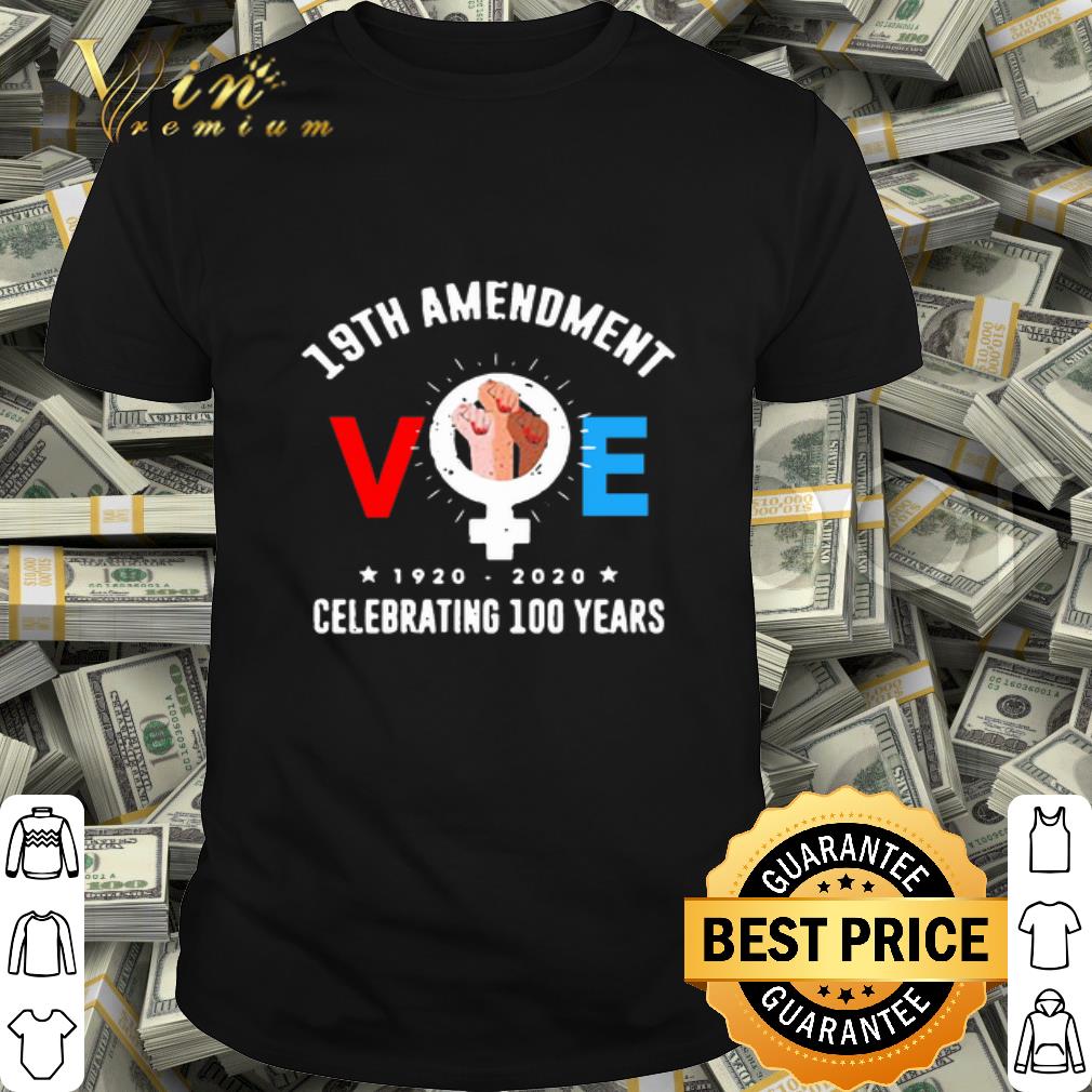 19th Amendment Women Right Vote 1920-2020 Celebrating 100 years shirt