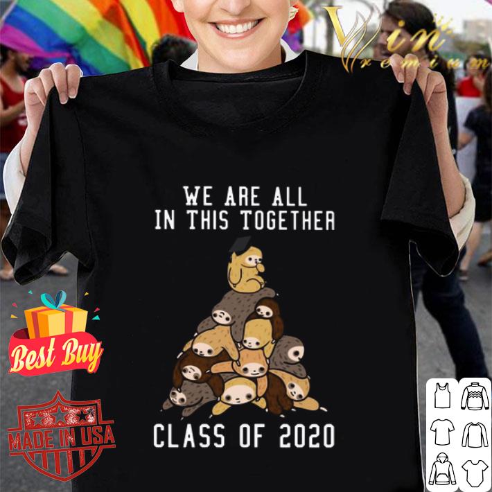 Sloths we are all in this together class of 2020 Coronavirus shirt