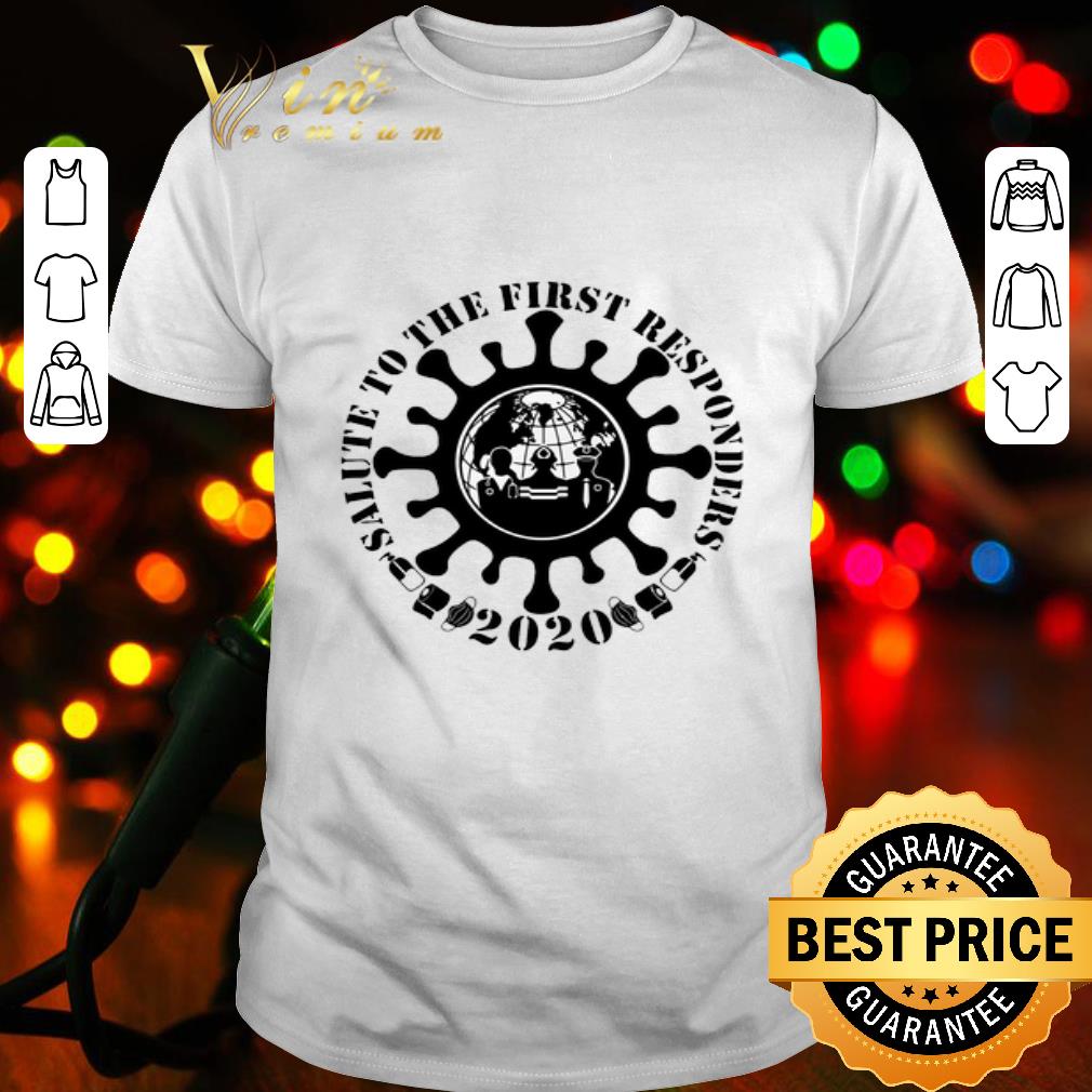 Salute to the first responders 2020 Coronavirus shirt