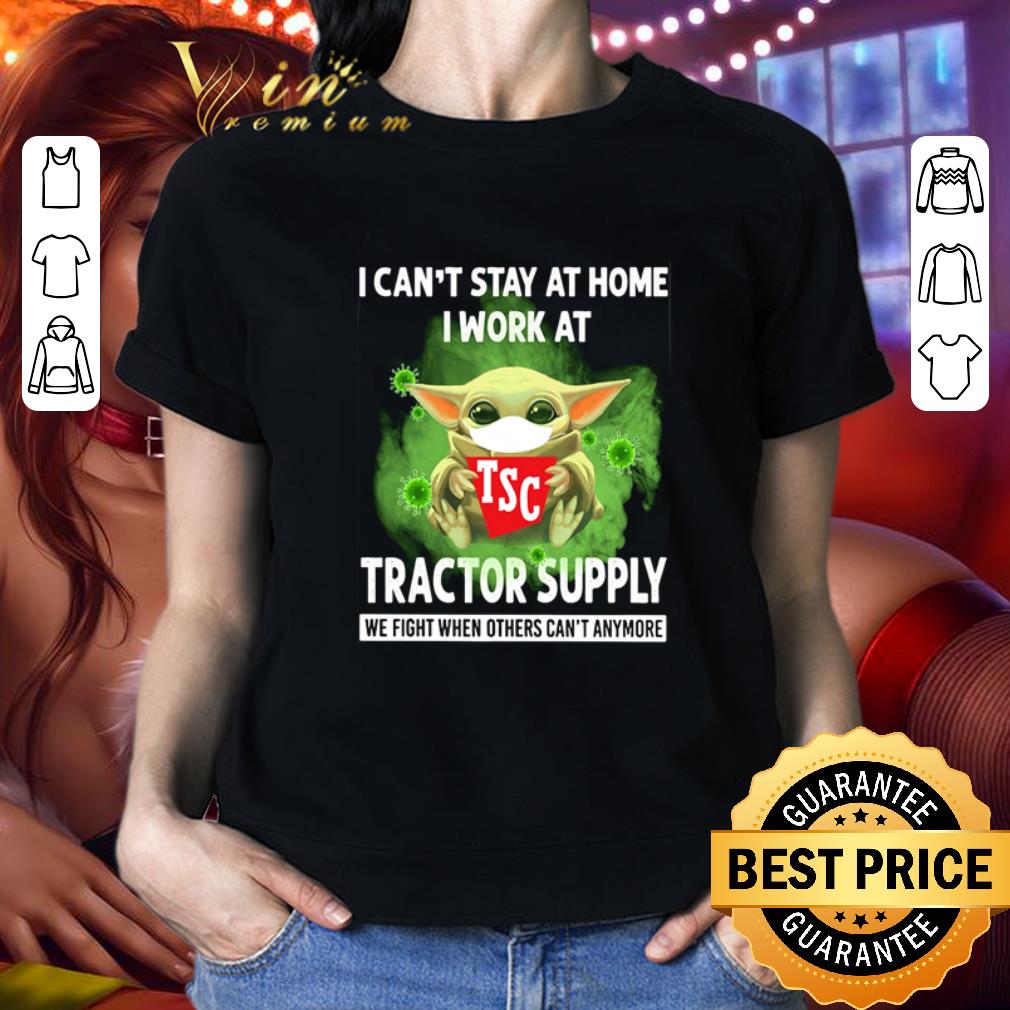 Baby Yoda I can’t stay at home I work at Tractor Supply Coronavirus shirt Baby Yoda I can’t stay at home I work at Tractor Supply Coronavirus shirt 2