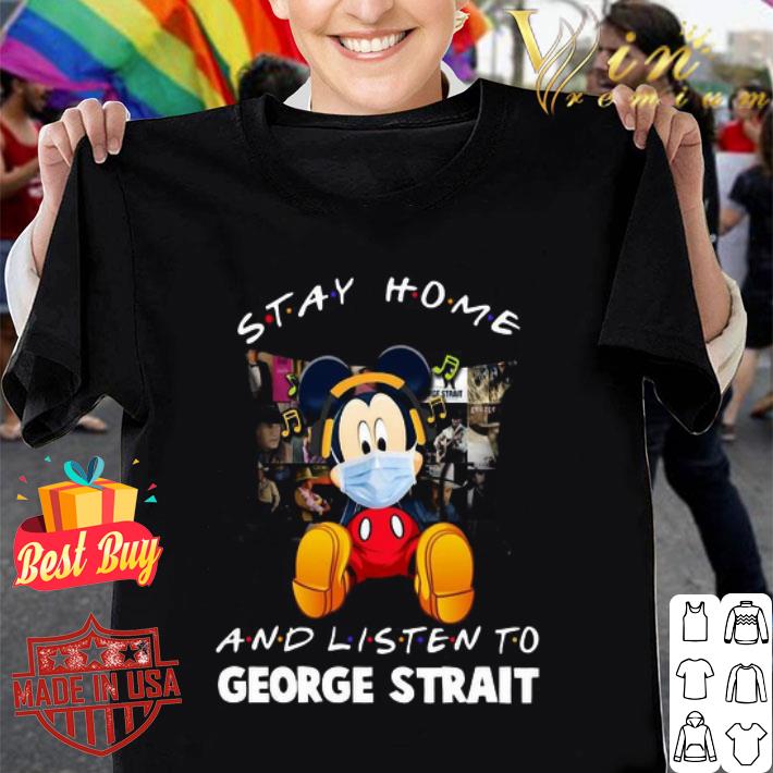 Mickey mouse stay home and listen to George Strait Coronavirus shirt