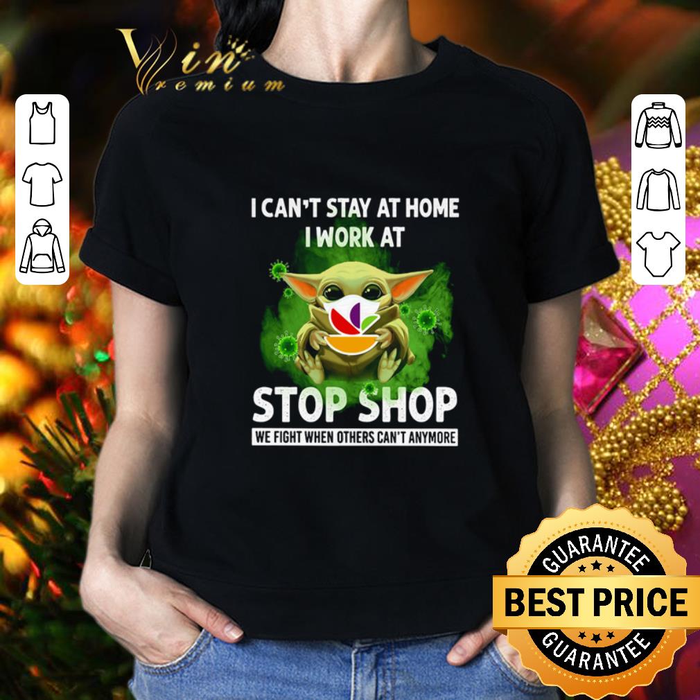 Baby Yoda I can’t stay at home i work at Stop & Shop Coronavirus shirt Baby Yoda I can’t stay at home i work at Stop & Shop Coronavirus shirt 2