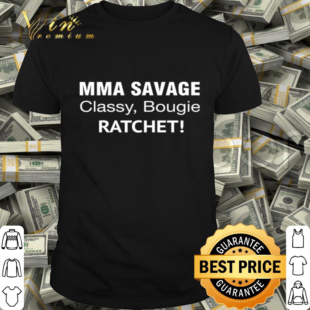 MMa Savage Classy Bougie Ratchet shirt