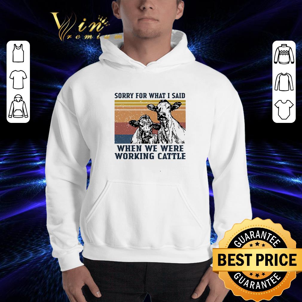 Sorry for what I said when we were working Cattle vintage shirt 3