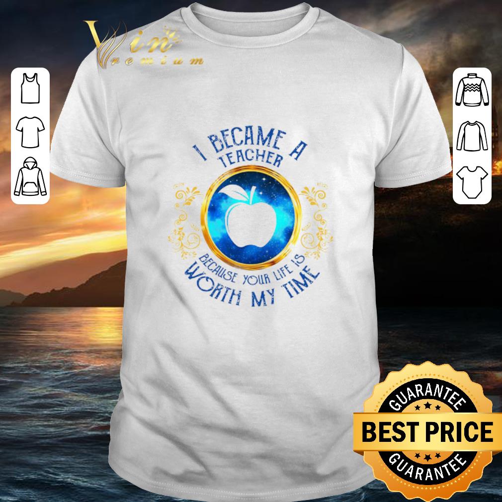 I became a Social Worker because your life is worth my time shirt 6