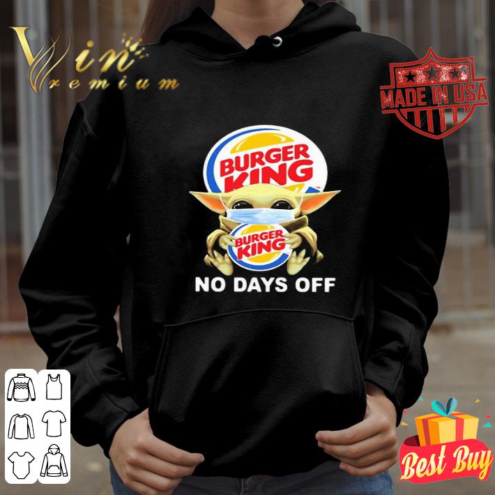 Baby Yoda mask Burger King no days off Coronavirus shirt Baby Yoda mask Burger King no days off Coronavirus shirt
