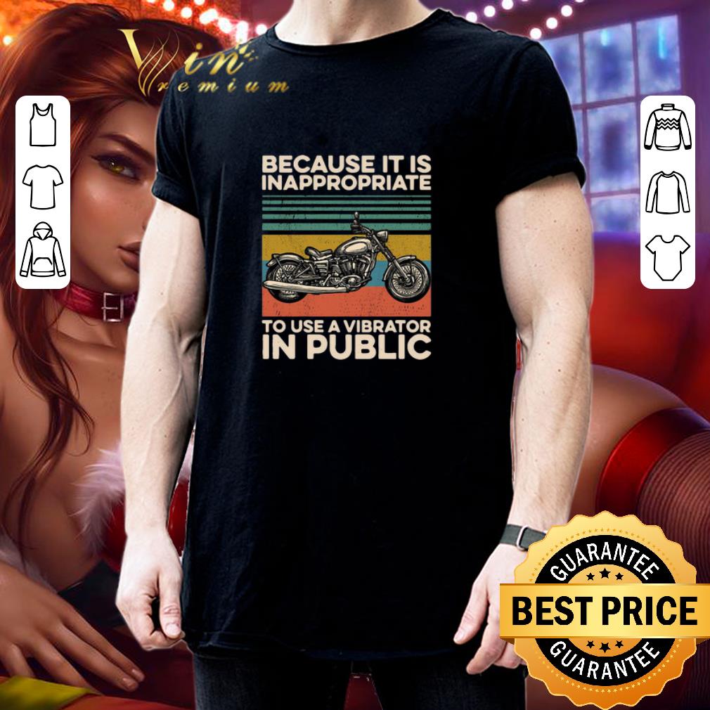 Vintage Because It Is Inappropriate To Use A Vibrator In Public shirt 3
