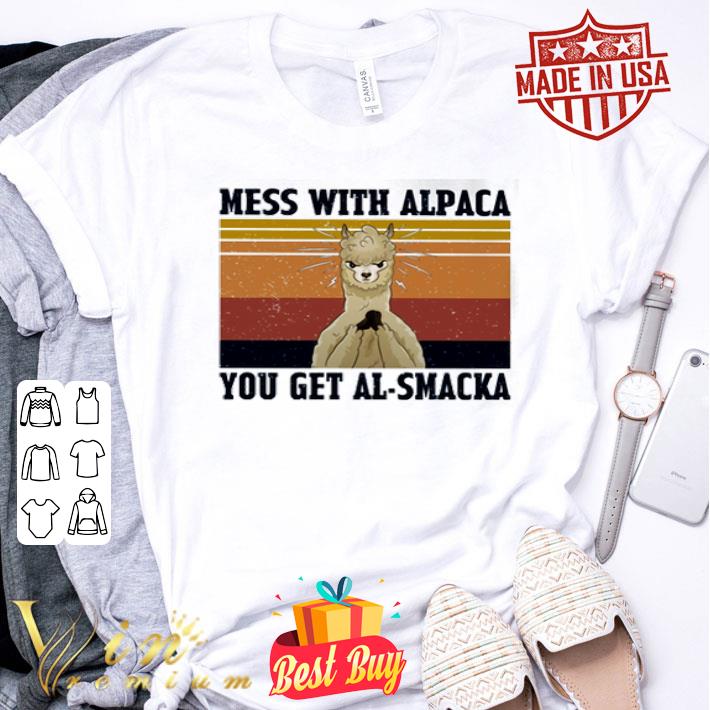 Llama Mess With Alpaca you get al-smacka vintage shirt