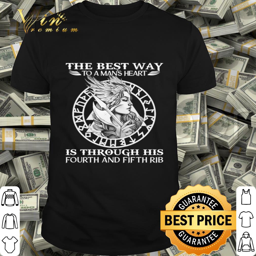 The best way to a man’s heart is through his fourth and fifth rib shirt