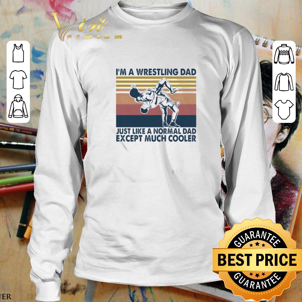 Vintage i’m a wrestling dad just like a normal dad except much cooler shirt 3