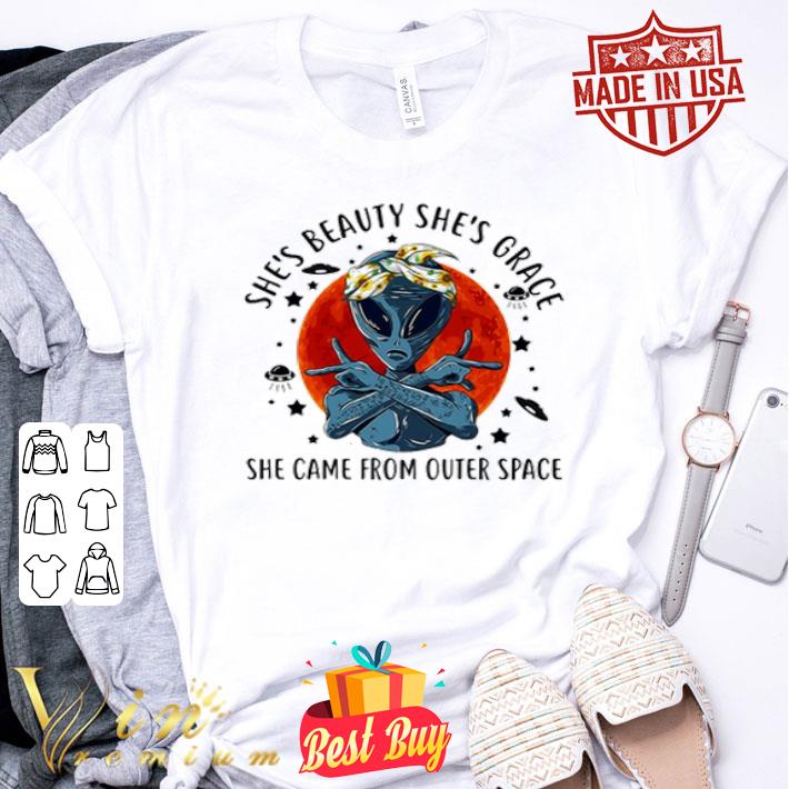 Alien hip hop she’s beauty she’s grace she came from outer space shirt