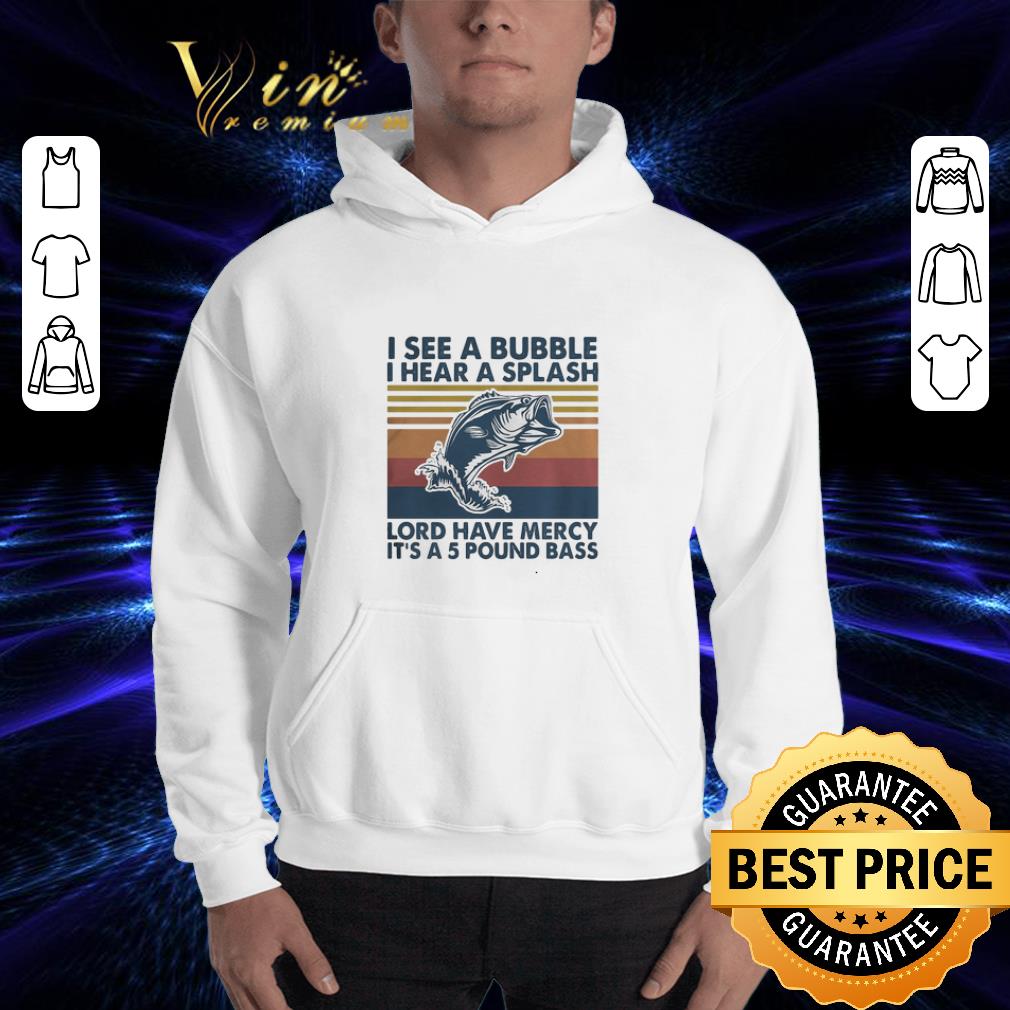 Fishing hook I see a bubble I hear a splash lord have mercy vintage shirt 3