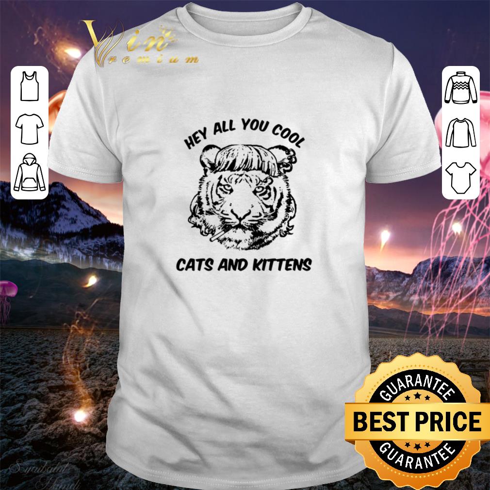 Hey all you cool cats & Kittens Tiger King shirt 6