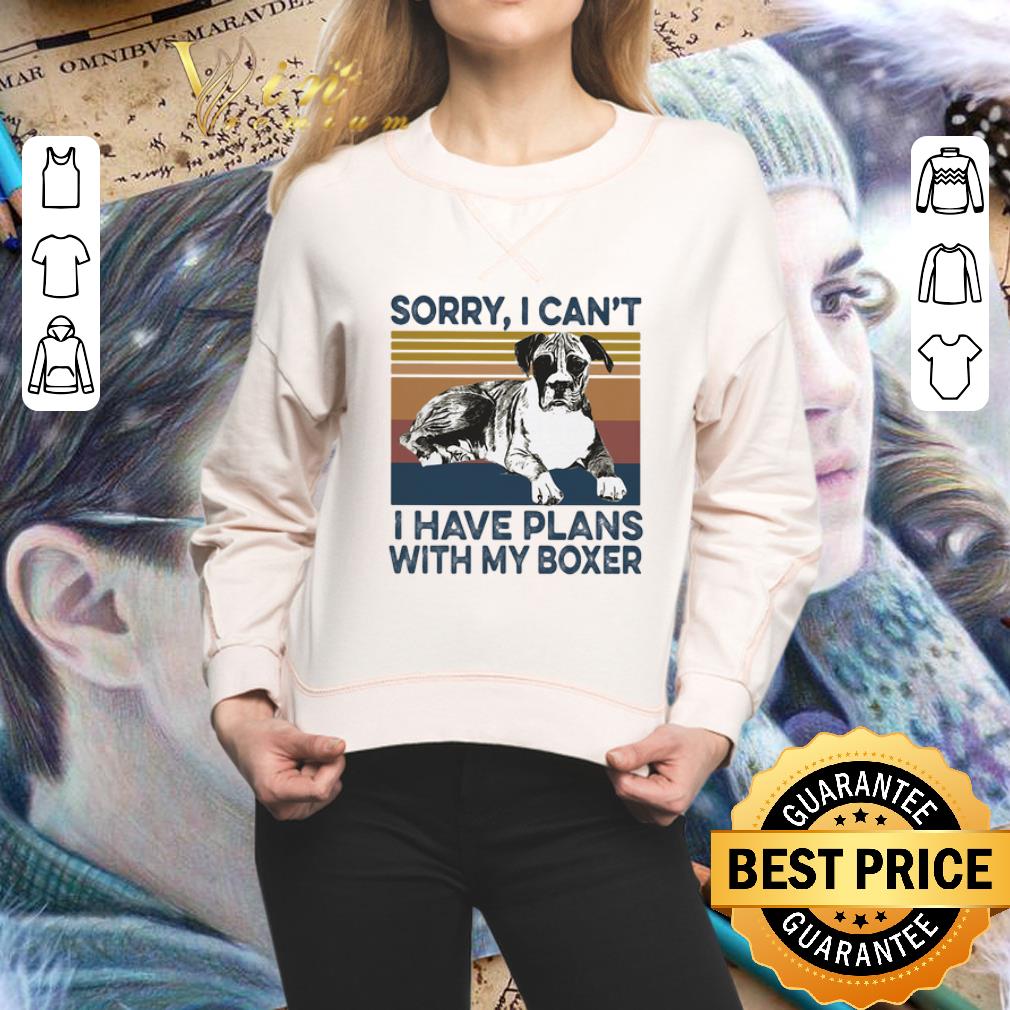 Sorry I can’t I have plans with my boxer vintage shirt 2