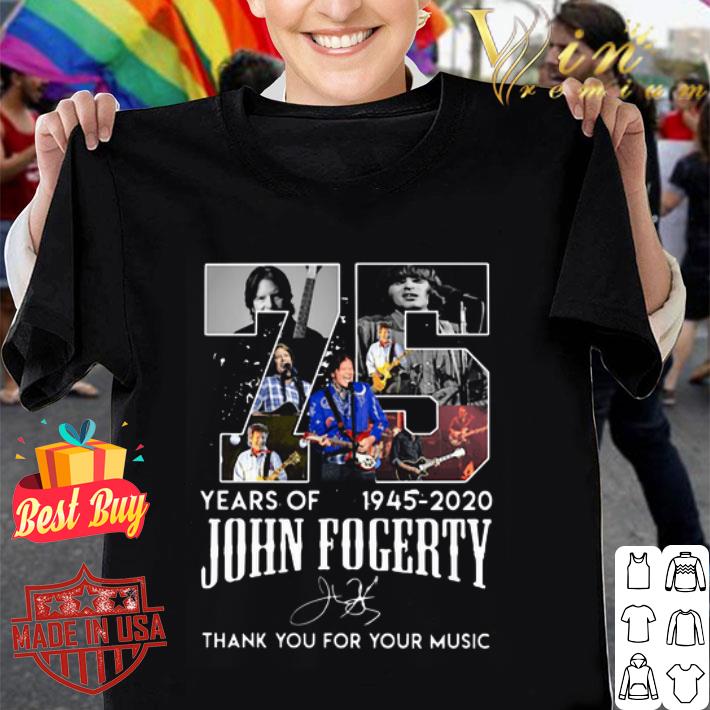 75 year of 1945-2020 John Fogerty signature thank you for your music shirt