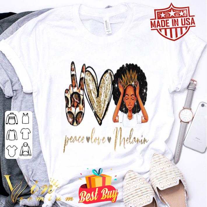 Black Girl Peace Love Melanin shirt