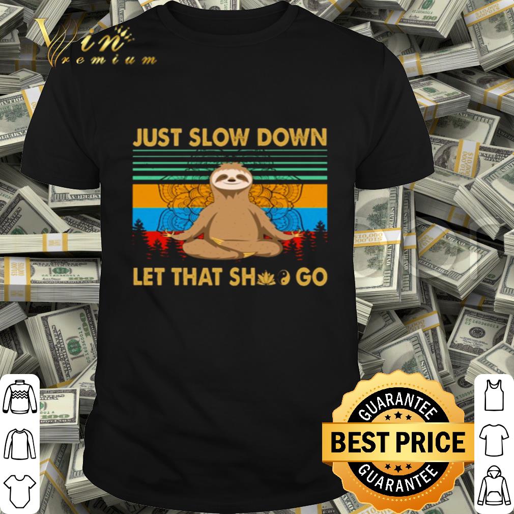 Yoga Sloth Just Slow Down Let That Shit Go Vintage Sunset shirt