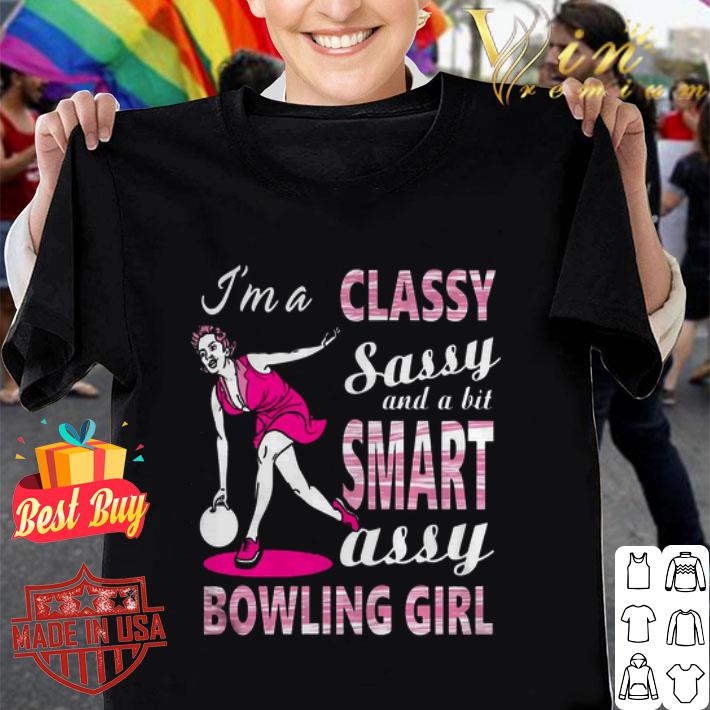 I’m a classy sassy and a bit smart assy bowling girl shirt