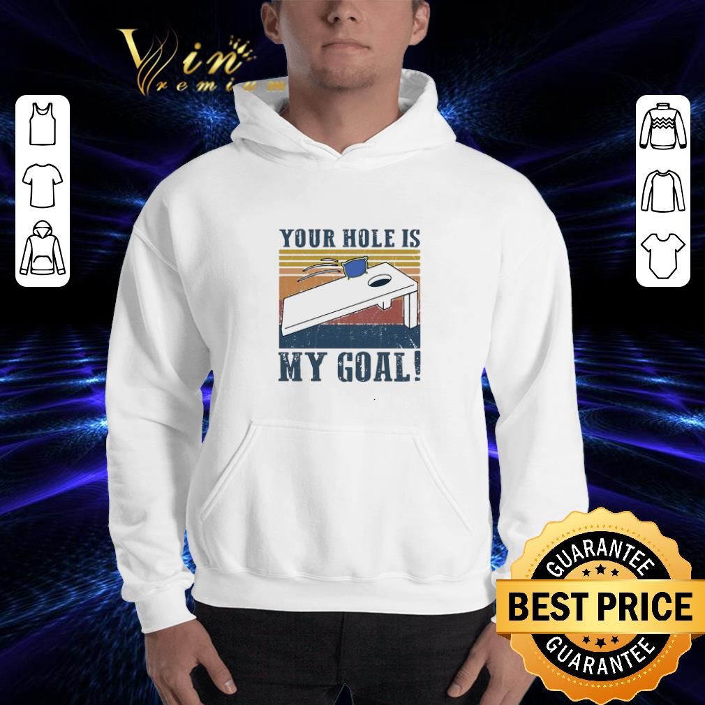 Cornhole your hole is my goal vintage shirt 3