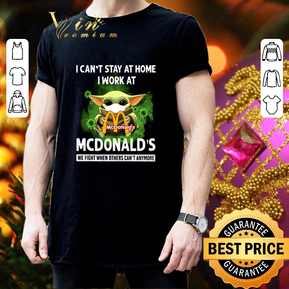 Baby Yoda mask i can’t stay home i work at Mcdonald’s Covid-19 shirt Baby Yoda mask i can’t stay home i work at Mcdonald’s Covid-19 shirt 3