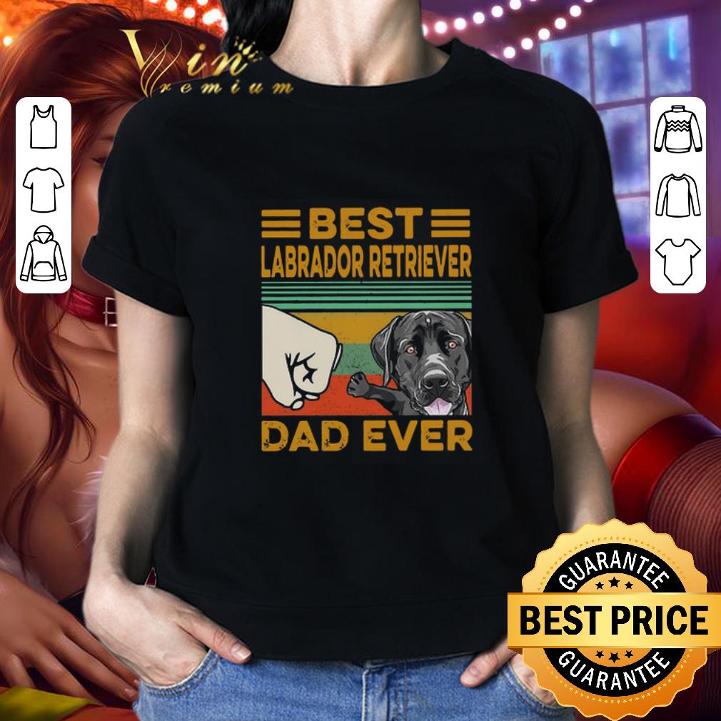 Father day Best Labrador Retriever dad ever vintage shirt 2