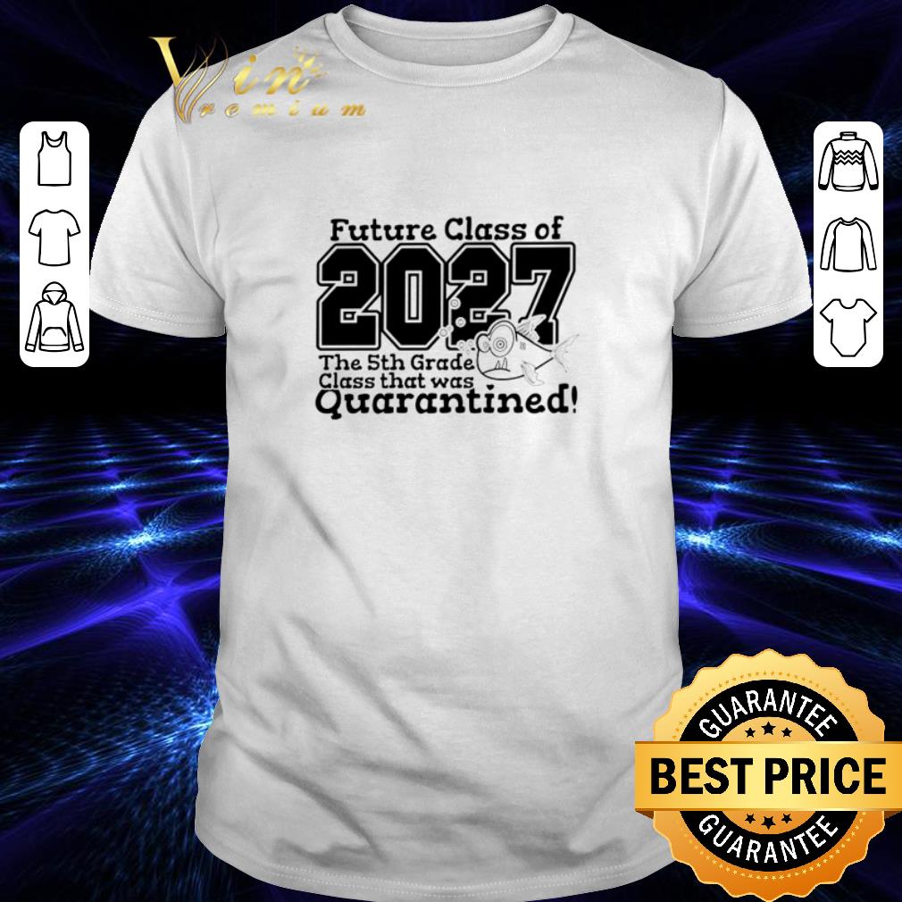 Future class of 2028 the 4th grade class that was quarantined Covid-19 shirt 7