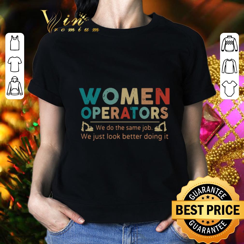 Vintage Women Operators We Do The Same Job We Just Look Better Doing It shirt 2